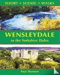 Hannon, Paul - Wensleydale in the Yorkshire Dales (Short Scenic Walks)
