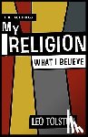 Tolstoy, Leo - My Religion