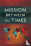 Padilla, C.Rene - Mission Between the Times
