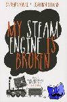 Powell, Mark, Gifford, Jonathan - My Steam Engine is Broken