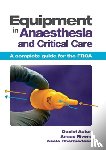 Aston, Daniel (BSc, Rivers, Angus (BSc, Dharmadasa, Asela (MA - Equipment in Anaesthesia and Critical Care