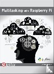 Ibrahim, Dogan - Multitasking with Raspberry Pi