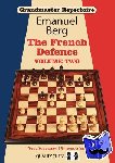 Berg, Emanuel - Grandmaster Repertoire 15 - The French Defence Volume Two