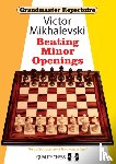 Mikhalevski, Victor - Grandmaster Repertoire 19 - Beating Minor Openings