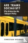 Wolmar, Christian - Are Trams Socialist?