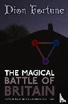 Fortune, Dion - The Magical Battle of Britain