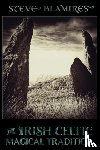 Blamires, Steve - The Irish Celtic Magical Tradition