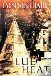 Sinclair, Iain - Lud Heat