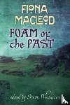 Macleod, Fiona - Foam of the past