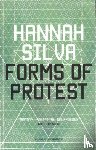 Silva, Hannah - Forms of Protest