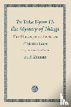 Lings, Martin - To Take Upon Us the Mystery of Things