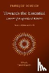 Schuon, Frithjof - Towards the Essential