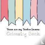 Sun Behind the Cloud - These Are My Twelve Imams Colouring Book