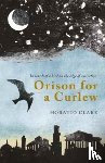 Clare, Horatio - Orison for a Curlew