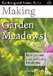 Steel, Jenny - Making Garden Meadows