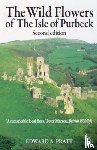 Pratt, Edward A. - The Wild Flowers of the Isle of Purbeck - Second Edition