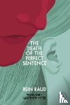 Raud, Rein - The Death of the Perfect Sentence