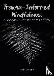 Kiyimba, Nikki - Trauma-Informed Mindfulness