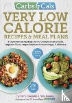 Cheyette, Chris, Balolia, Yello - Carbs & Cals Very Low Calorie Recipes & Meal Plans