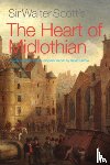 Scott, Sir Walter - Sir Walter Scott's The Heart of Midlothian
