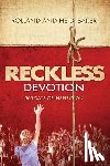 Baker, Rolland - Reckless Devotion: 365 Days of Inspiration