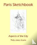 James, N. P. - Paris Sketchbook