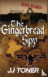 Toner, Jj - The Gingerbread Spy