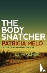 Melo, Patricia - The Body Snatcher