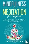 Carter, Jen - Mindfulness and Meditation for Beginners