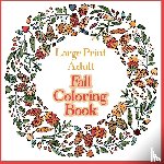 Colouring, Bramblehill - Large Print Adult Fall Coloring Book - A Simple & Easy Coloring Book for Adults with Autumn Wreaths, Leaves & Pumpkins