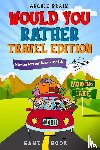 Brain, Archie - Would You Rather Game Book Travel Edition