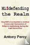 Percy, Antony - Misdefending the Realm