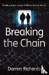 Richards, Darren - Breaking the Chain – Would you give up your freedom for your family?