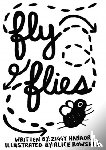 Hanaor, Ziggy, Bowsher, Alice - Fly Flies