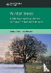 Price, Dominic, Bersweden, Leif - Winter Trees: a Photographic Guide to Common Trees and Shrubs