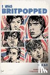 Natasha, Jenny, Boniface-Webb, Tom - I Was Britpopped