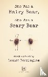 Bermingham, Louisa - She Was a Hairy Bear, She Was a Scary Bear