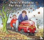Vine, Christopher - Peter's Railway The Four Seasons