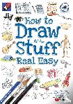 Rayner, Shoo - How to Draw Stuff Real Easy