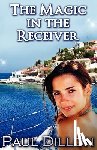 Dillon, Paul - The Magic in the Receiver