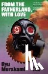 Murakami, Ryu (Author) - From the Fatherland with Love