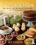 Simkins, Sue - Making the Most of Your Food Processor