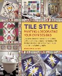 Elliot, Marion - Tile Style Painting & Decorating Your Own Designs