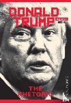 Jones, Oliver - Donald Trump: The Rhetoric