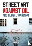Tapies, Xavier - STREET ART AGAINST OIL and Global Warming
