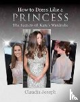 Joseph, Claudia - How to Dress Like a Princess
