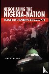 Adibe, Jideofor - Negotiating the Nigeria-Nation