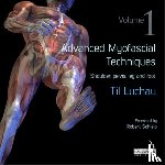 Luchau, Til - Advanced Myofascial Techniques: Volume 1