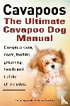 Hoppendale, George, Moore, Asia - Cavapoos: The Ultimate Cavapoo Dog Manual