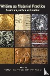 Piquette, Kathryn. E, Whitehouse, Ruth. D. - Writing as Material Practice